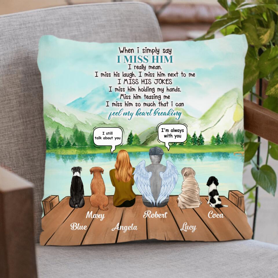 Personalized Memorial Pillow Cover - Memorial Gift From Daughter To Father With Up To 4 Dogs - I Miss Him So Much