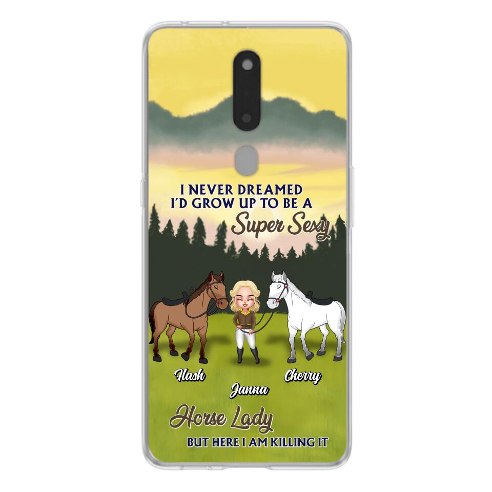 Custom Personalized Horse Lady Phone Case for Xiaomi/ Oppo/ Huawei - Gift For Horse Lovers - I Never Dreamed I'd Grow Up To Be A Super Sexy Horse Lady
