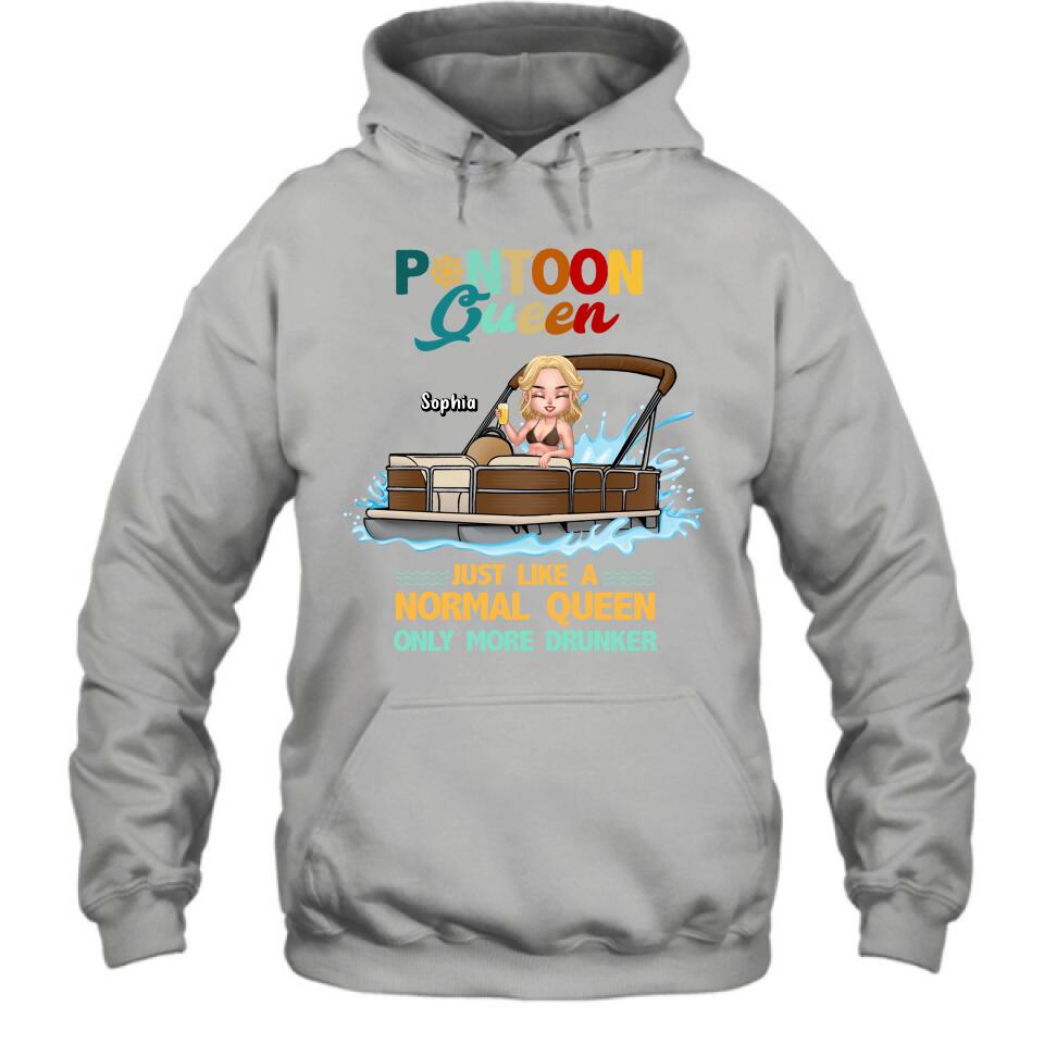 Personalized Pontoon Queen Shirt/Pullover Hoodie - Pontoon Queen Just Like A Normal Queen Only More Drunker