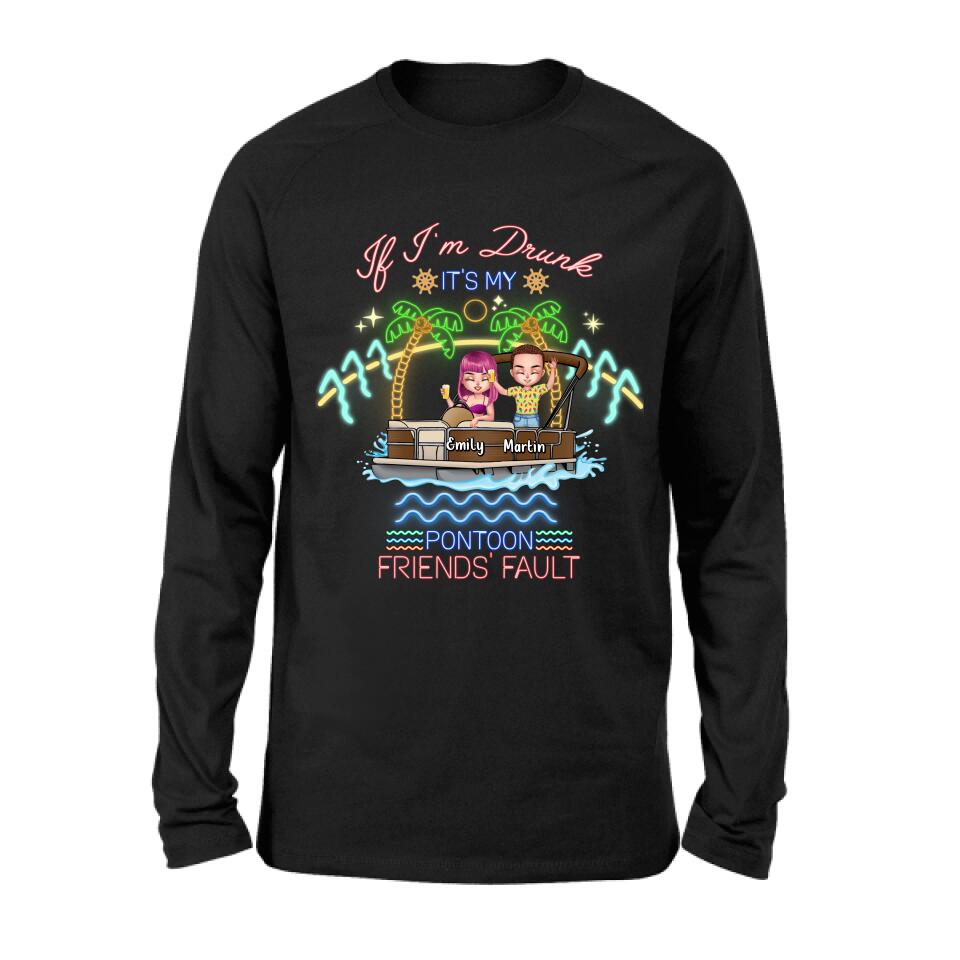 Personalized Pontoon Friends Shirt/Pullover Hoodie - Up to 4 People - Gift Idea For Friends/Pontoon Lover - If I'm Drunk It's My Pontoon Friends' Fault