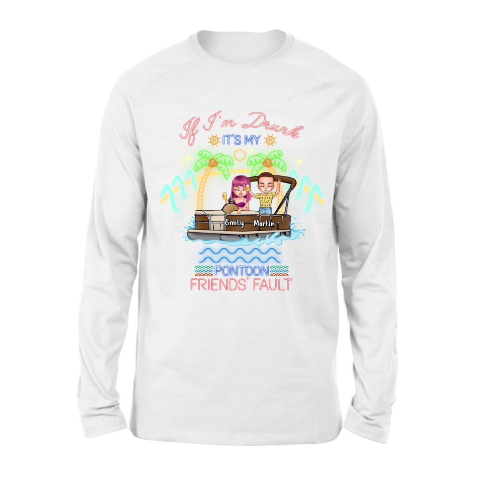 Personalized Pontoon Friends Shirt/Pullover Hoodie - Up to 4 People - Gift Idea For Friends/Pontoon Lover - If I'm Drunk It's My Pontoon Friends' Fault