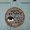 Personalized Garage Circle Door Sign - Gift Idea For Fixing Lovers - Grumpy's Garage He Can't  Fix Stupid But He Can Fix What Stupid Does