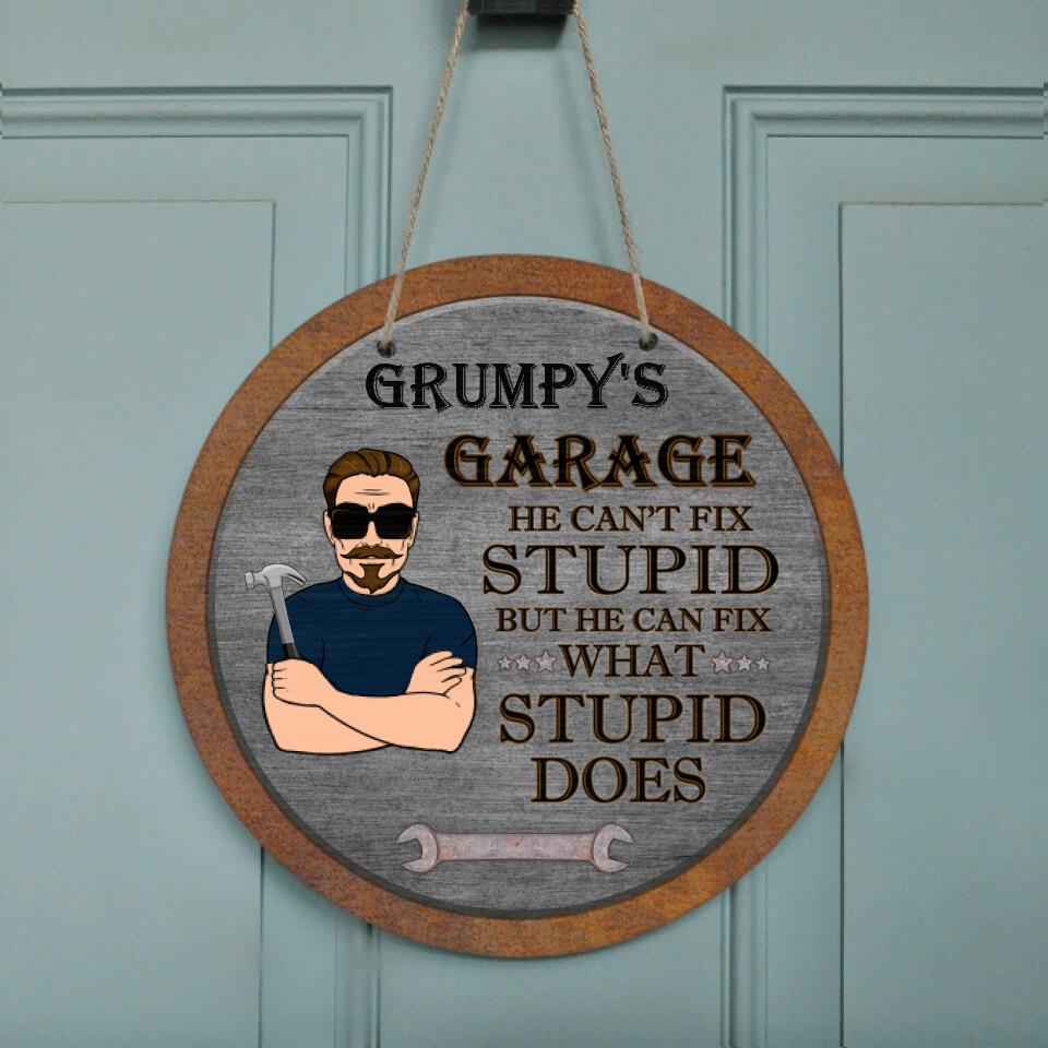 Personalized Garage Circle Door Sign - Gift Idea For Fixing Lovers - Grumpy's Garage He Can't  Fix Stupid But He Can Fix What Stupid Does