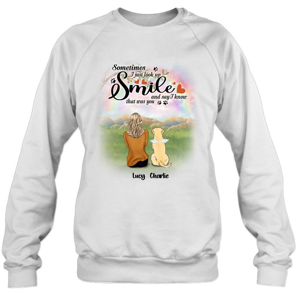 Personalized Memorial Pet Shirt - Up to 4 Pets - Memorial Gift Idea For Mom/Dad/Dog/Cat Lover - Sometimes I Just Look Up, Smile And Say I Know That Was You