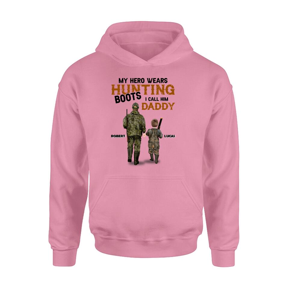 Personalized Father And Son/Daughter Hunting Shirt/Pullover Hoodie - Gift Idea For Father's Day/Hunting Lover - My Hero Wears Hunting Boots I Call Him Daddy