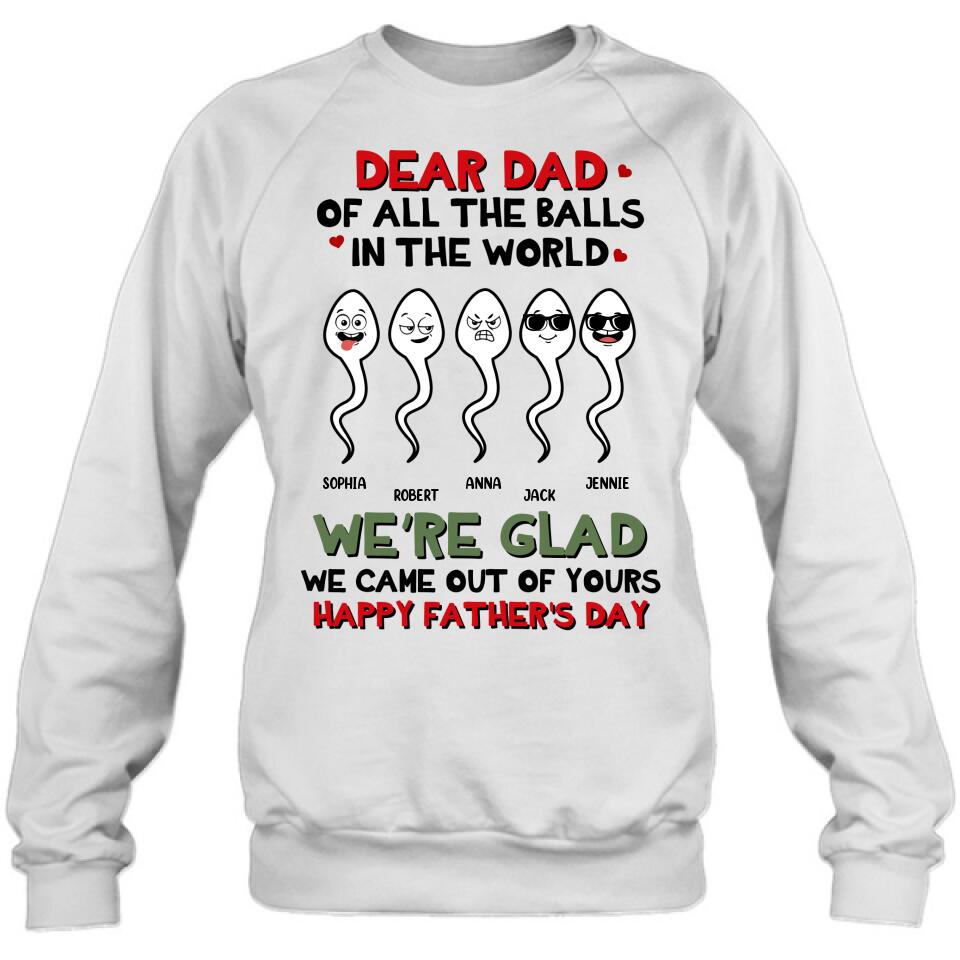 Personalized Father's Day 2023 Unisex T-shirt/Long Sleeve/Sweatshirt/Hoodie - We're Glad We Came Out Of Yours