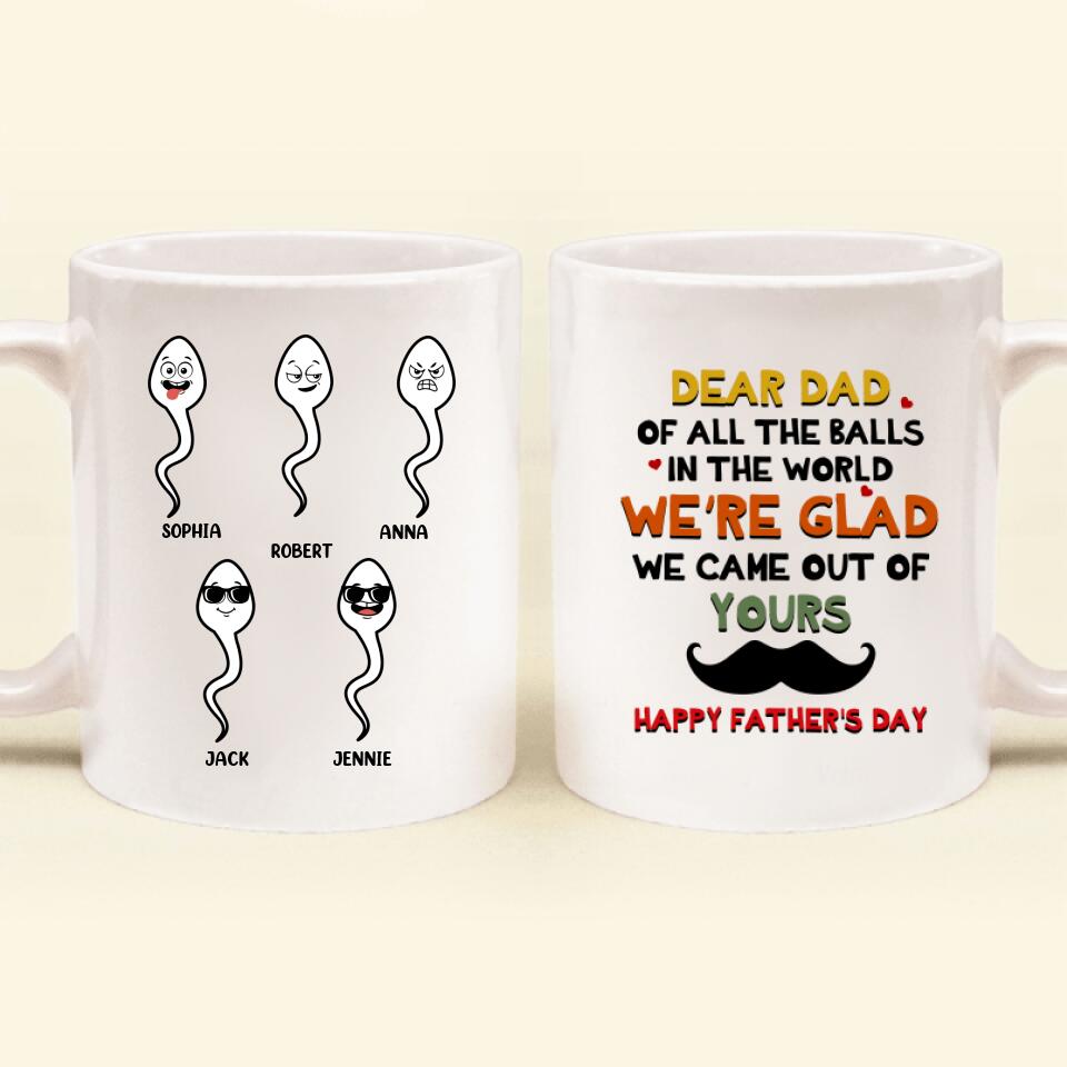 Personalized Father's Day Coffee Mug - We're Glad We Came Out Of Yours