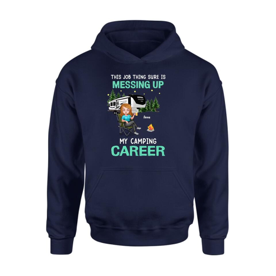 Personalized Camping Career Unisex T-shirt/Sweatshirt/Hoodie - Gift For Friends/Camping Lovers with up to 4 People - This Job Thing Sure Is Messing Up My Camping Career