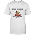 Personalized Dog Mom/Dad T-shirt - Up to 6 Dogs - Best Gift For Dog Lover - I Tried To Be Good But I Take After My Mommy/Daddy - QSFLPL