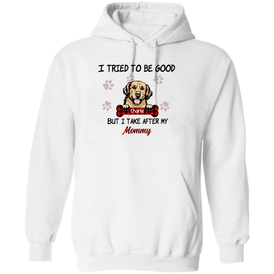 Personalized Dog Mom/Dad T-shirt - Up to 6 Dogs - Best Gift For Dog Lover - I Tried To Be Good But I Take After My Mommy/Daddy - QSFLPL