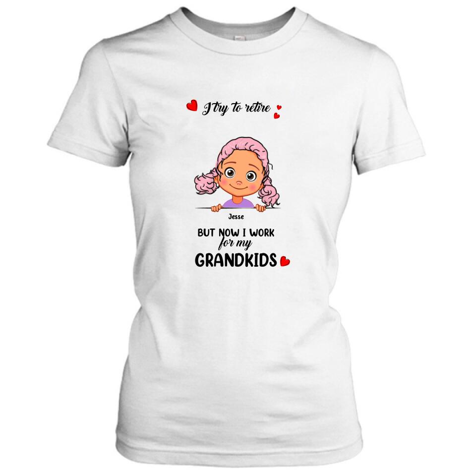 Personalized Grandma/Grandpa T-shirt - Up to 6 Grandkids - I Try To Retire But Now I Work For My Grandkids - MYEIS0