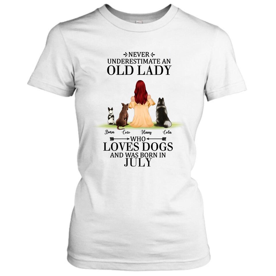 Personalized Old Lady Dog T-Shirt/Pullover Hoodie - Up to 5 Dogs- Best Gift For Dog Lover/Never Underestimate An Old Lady Who Loves Dogs