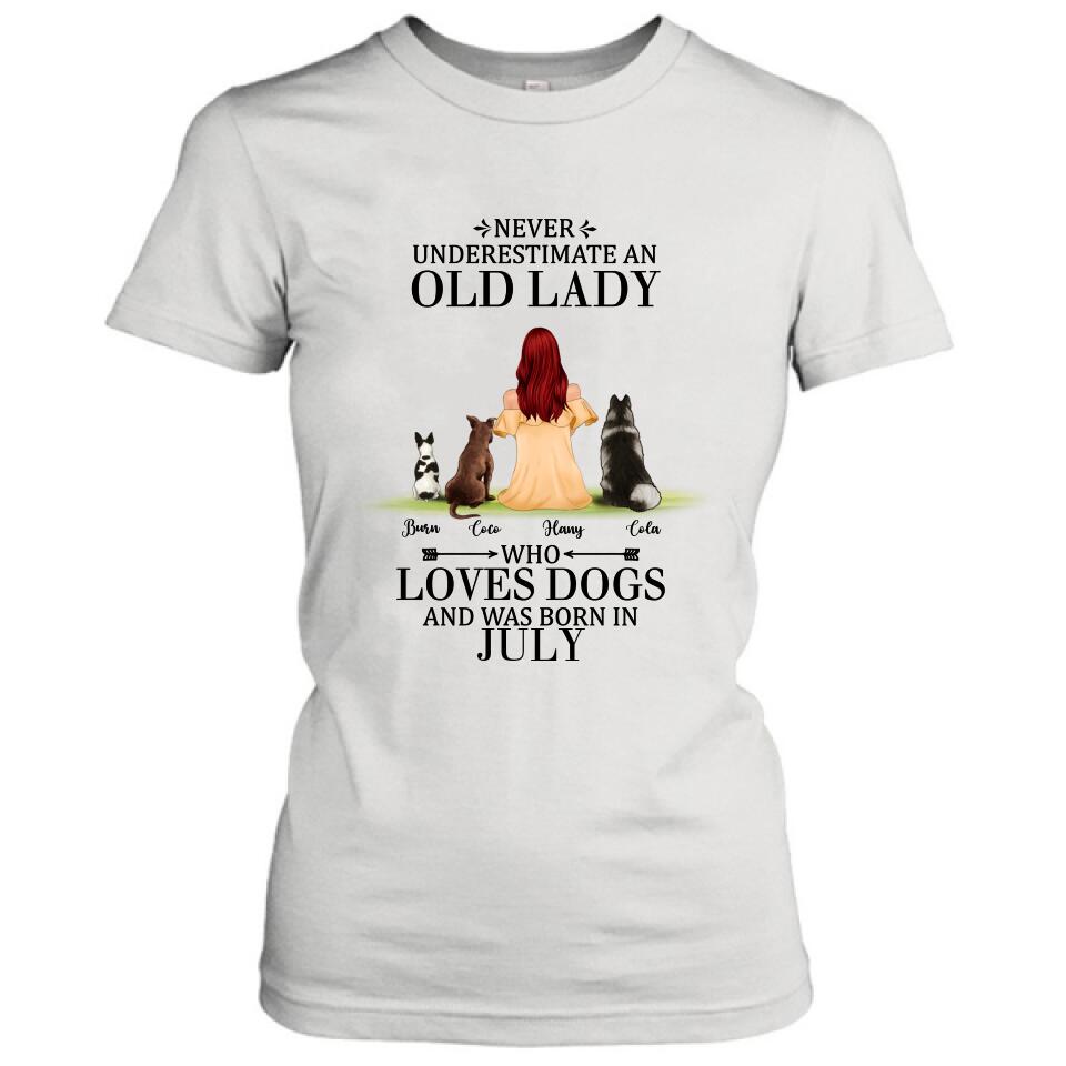 Personalized Old Lady Dog T-Shirt/Pullover Hoodie - Up to 5 Dogs- Best Gift For Dog Lover/Never Underestimate An Old Lady Who Loves Dogs