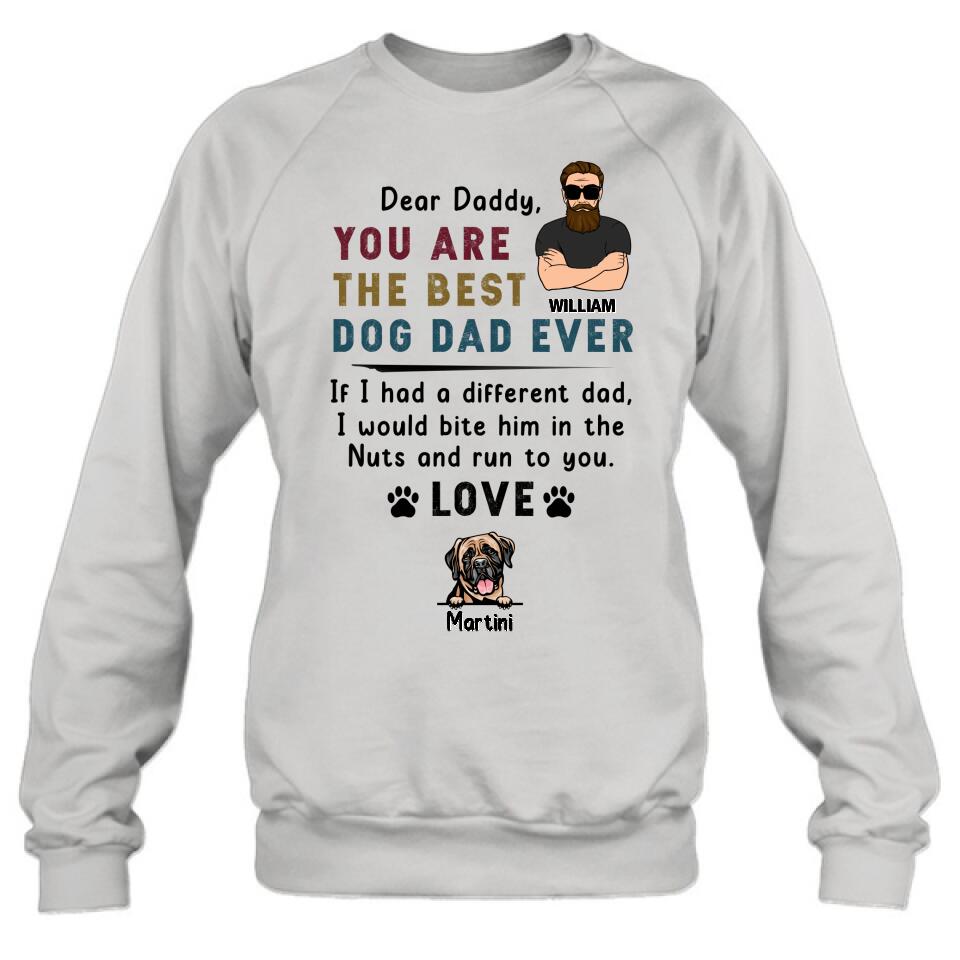 Personalized Best Dog Dad Shirt/Pullover Hoodie - Up to 4 Dogs - Father's Day Gift For Dog Dad - Dear Daddy, You Are The Best Dog Dad Ever