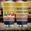 Personalized Dear Dad Tumbler - Up to 5 People - Gift Idea For Father's Day - Dear Dad Great Job!