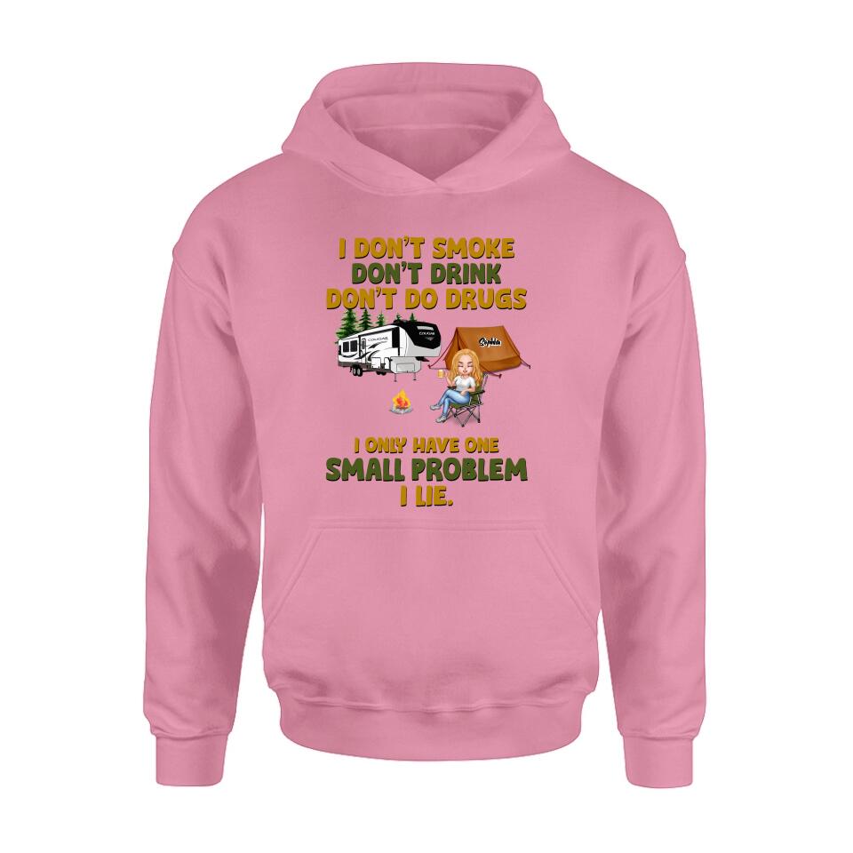 Personalized Camping Shirt/Pullover Hoodie - Up to 7 People - Gift Idea For Camping Lover/Friends - We Don't Smoke, Don't Drink, Don't Do Drugs, We Only Have One Small Problem We Lie