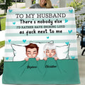Personalized To My Husband Fleece Throw Blanket/Quilt - Gift Idea For Husband - There's Nobody Else I'd Rather Have Snoring Loud
