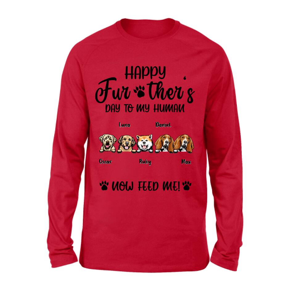 Personalized Dog Dad/Cat Dad Unisex T-shirt/Long Sleeve/Sweatshirt/Hoodie - Gift Idea For Father's Day - Happy Further's Day To My Human Now Feed Me