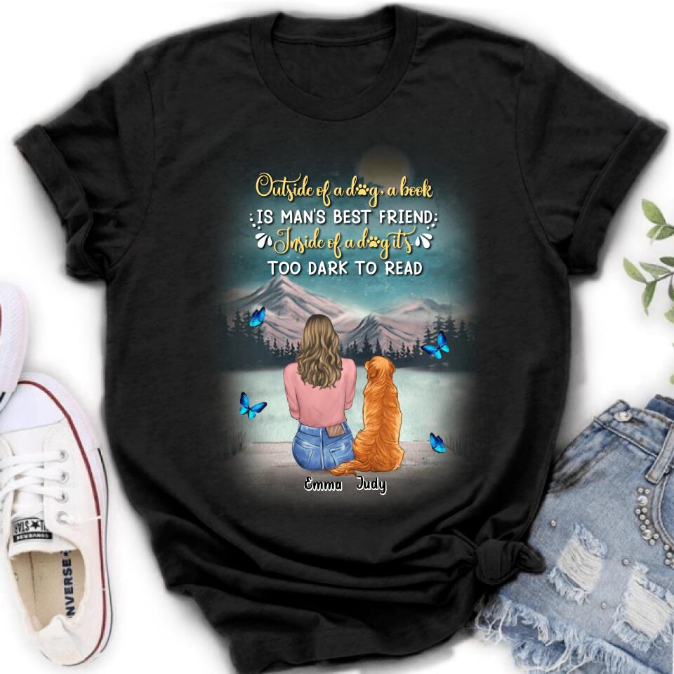 Personalized Dog Mom Shirt/Pullover Hoodie - Up to 4 Dogs - Gift Idea For Dog Lover - Outside Of A Dog, A Book Is Man's Best Friend. Inside Of A Dog It's Too Dark To Read