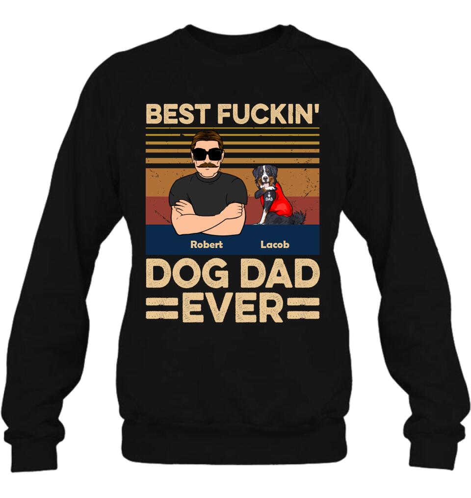 Personalized Best Dog Dad Ever Shirt/Pullover Hoodie - Up to 4 Dogs - Father's Day Gift Idea