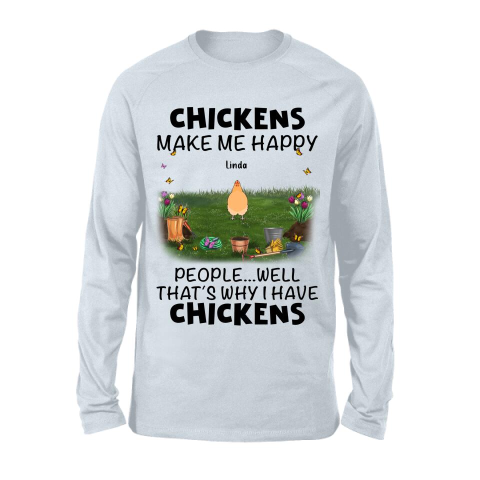Personalized Chicken Shirt/Hoodie - Gift Idea For Chicken Lovers With Up To 9 Chickens - Chicken Make Me Happy People...Well, That's Why I Have Chickens