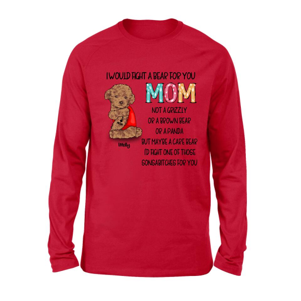 Personalized Fight A Bear Tattoo Dog Mom T-Shirt/Sweatshirt/Hoodie - Up to 5 Dogs - Best Gift For Dog Lover - I Would Fight A Bear For You Mom