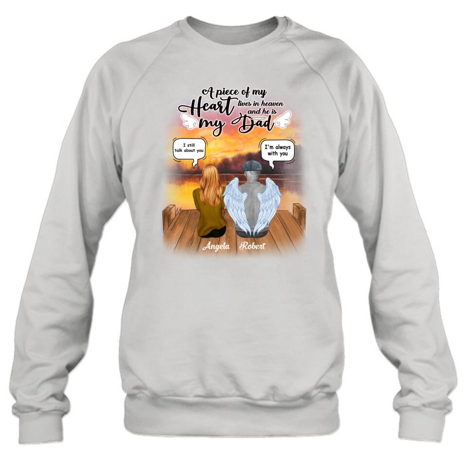 Personalized Dad In Heaven Shirt - Memorial Gift Idea - A Piece Of My Heart Lives In Heaven And He Is My Dad