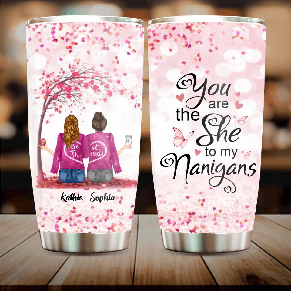 Personalized We Are Best Friends Tumbler - Gift Idea For Friends/Besties/Sisters - Up to 4 Girls - You Are The She To My Nanigans