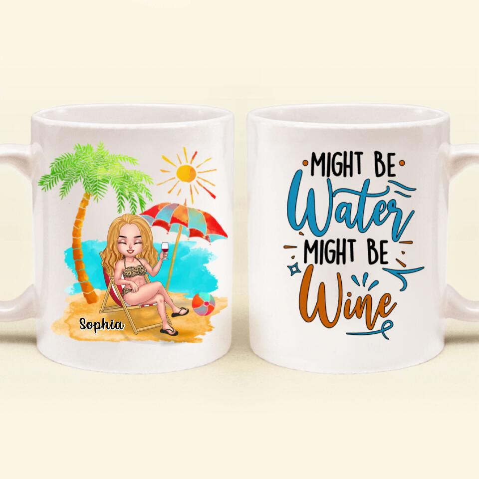 Personalized Bikini Girl Mug - Gift Idea For Friends - Might Be Water Might Be Wine