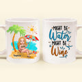 Personalized Bikini Girl Mug - Gift Idea For Friends - Might Be Water Might Be Wine