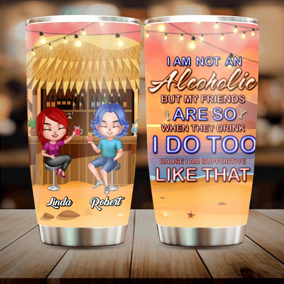 Personalized Friends Tumbler - Up to 4 People - Gift Idea For Friends - When They Drink I Do Too