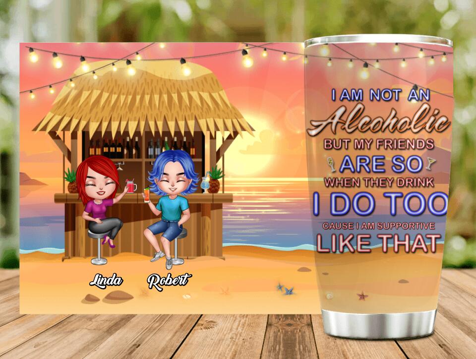 Personalized Friends Tumbler - Up to 4 People - Gift Idea For Friends - When They Drink I Do Too