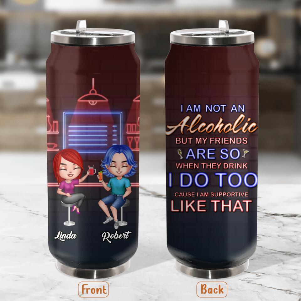 Personalized Friends Soda Can Tumbler - Up to 4 People - Gift Idea For Friends - When They Drink I Do Too
