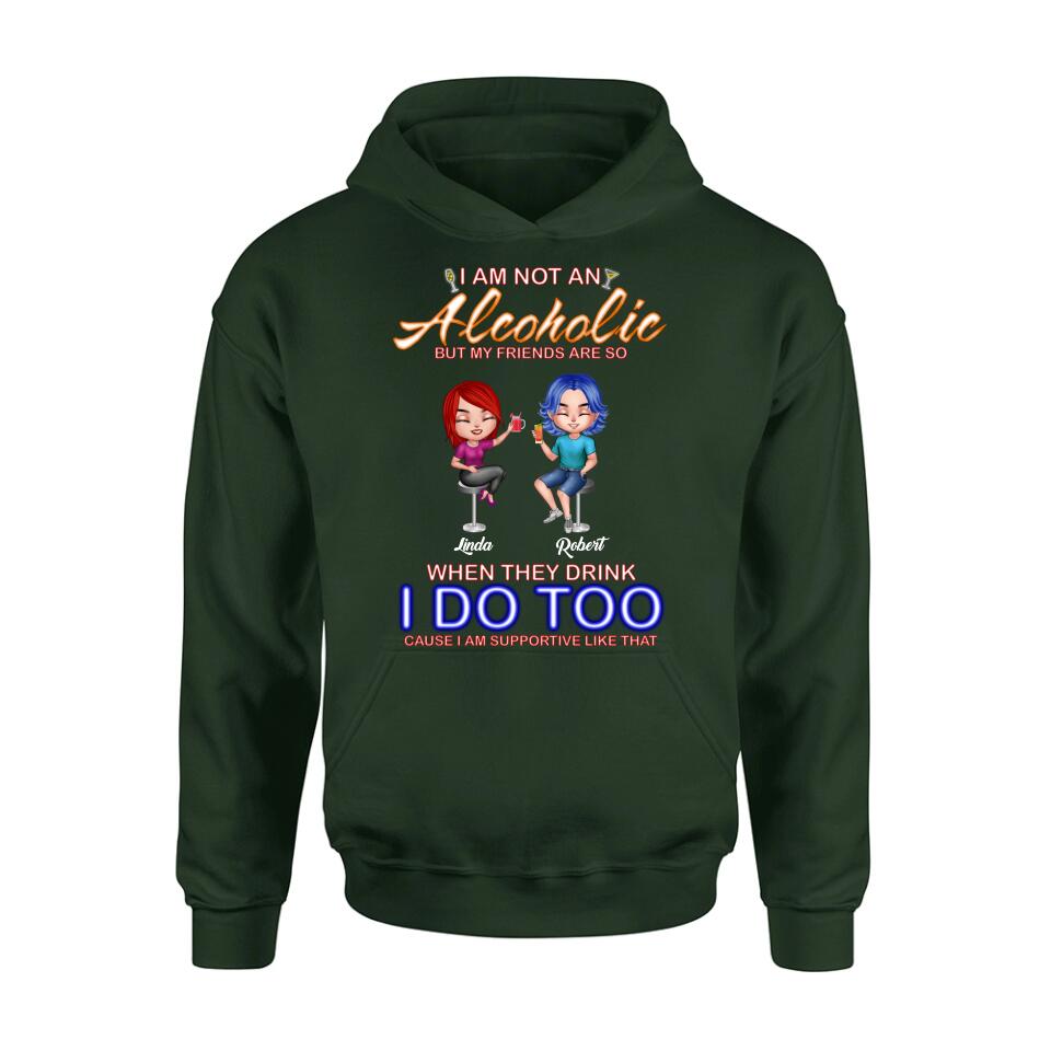 Personalized Friends Shirt/Pullover Hoodie - Up to 4 People - Gift Idea For Friends - When They Drink I Do Too