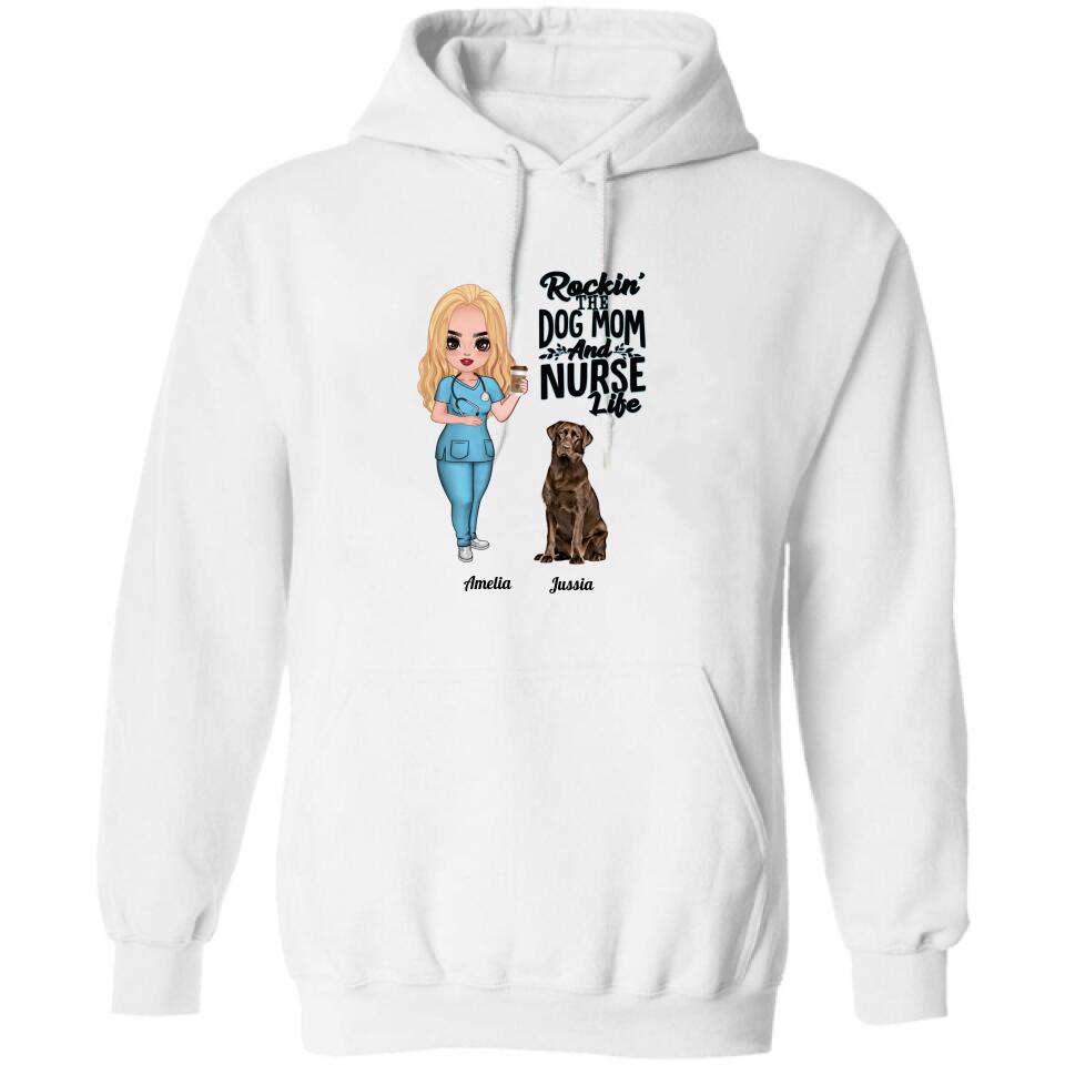 Personalized Nurse Dog Mom Shirt/Pullover Hoodie - Up to 5 Dogs - Gift Idea For Dog Lover - Rockin' The Dog Mom And Nurse Life