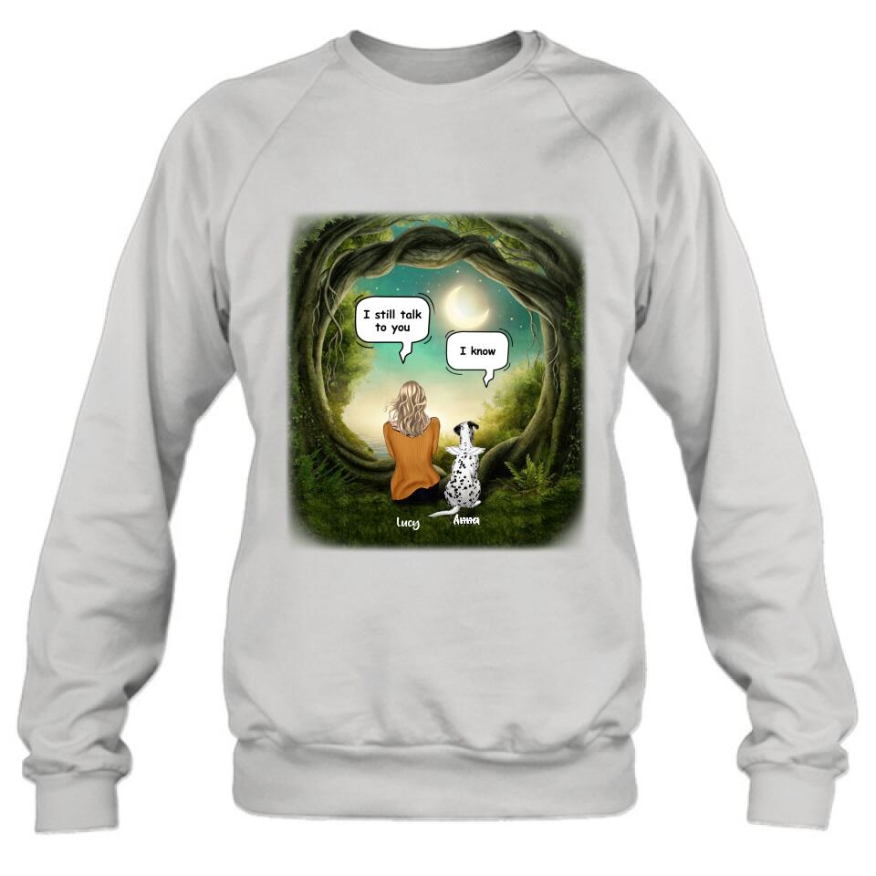Personalized Dog Memorial Shirt - Up to 5 Pets - Best Gift For Dog Lover - I still talk to you