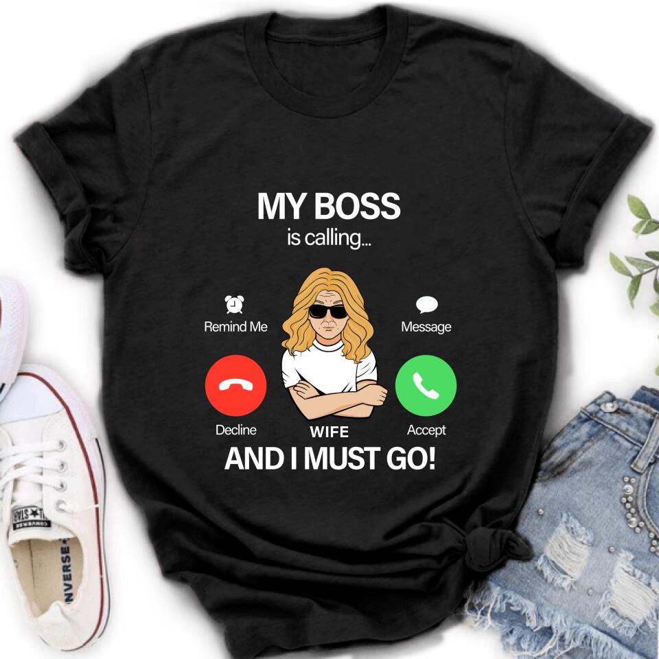 Personalized T-shirt/Pullover Hoodie/Long Sleeve/Sweatshirt - Gift for Couple - My Boss Is Calling And I Must Go