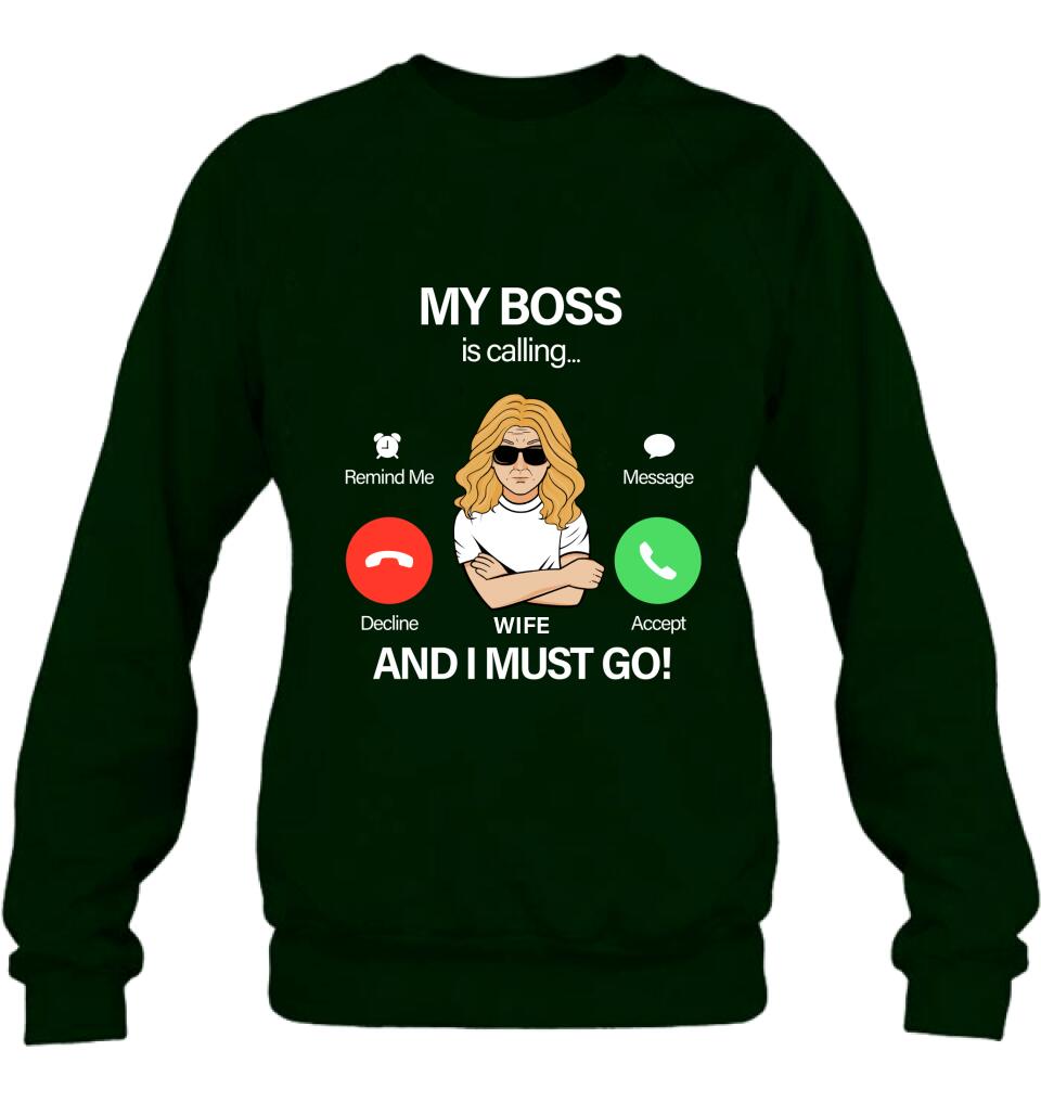 Personalized T-shirt/Pullover Hoodie/Long Sleeve/Sweatshirt - Gift for Couple - My Boss Is Calling And I Must Go