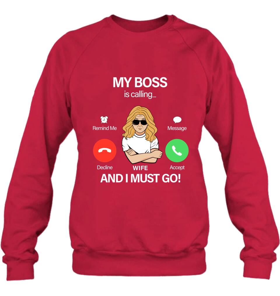 Personalized T-shirt/Pullover Hoodie/Long Sleeve/Sweatshirt - Gift for Couple - My Boss Is Calling And I Must Go