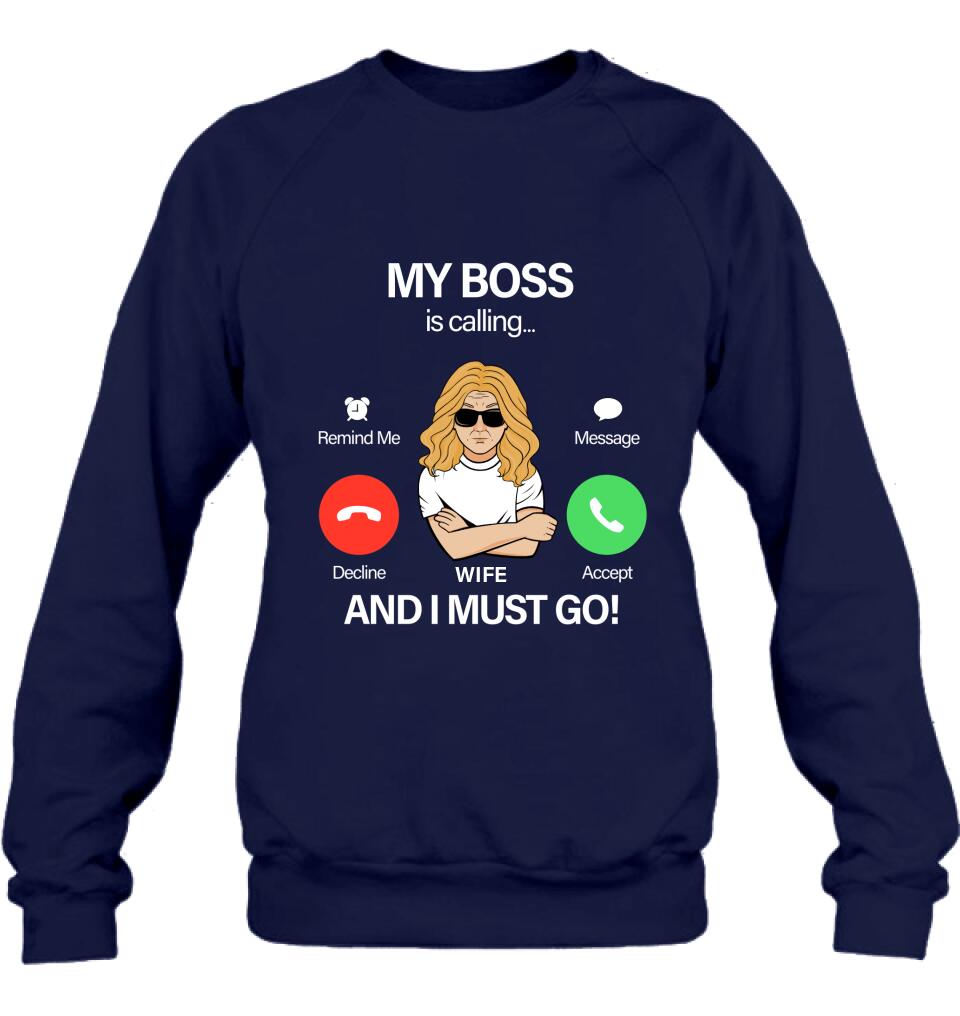 Personalized T-shirt/Pullover Hoodie/Long Sleeve/Sweatshirt - Gift for Couple - My Boss Is Calling And I Must Go