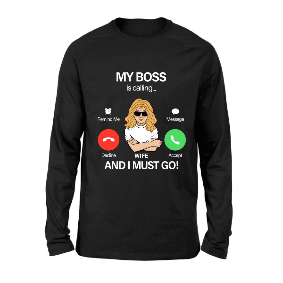 Personalized T-shirt/Pullover Hoodie/Long Sleeve/Sweatshirt - Gift for Couple - My Boss Is Calling And I Must Go