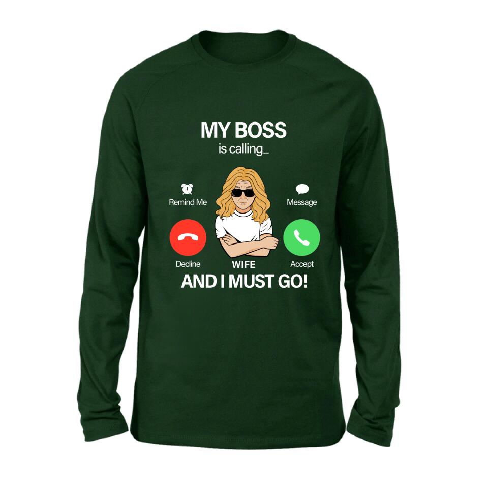 Personalized T-shirt/Pullover Hoodie/Long Sleeve/Sweatshirt - Gift for Couple - My Boss Is Calling And I Must Go