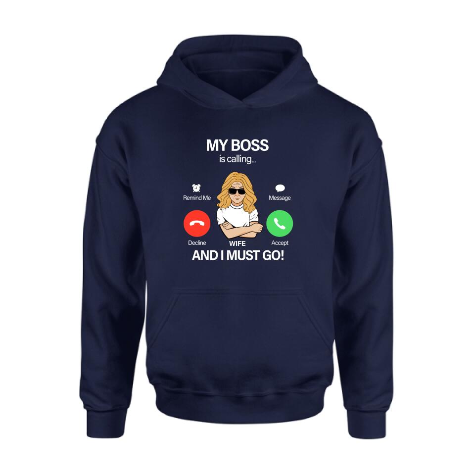 Personalized T-shirt/Pullover Hoodie/Long Sleeve/Sweatshirt - Gift for Couple - My Boss Is Calling And I Must Go