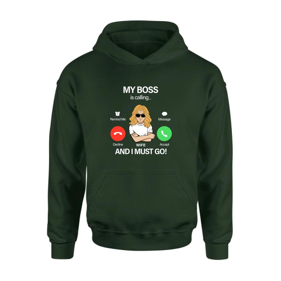 Personalized T-shirt/Pullover Hoodie/Long Sleeve/Sweatshirt - Gift for Couple - My Boss Is Calling And I Must Go