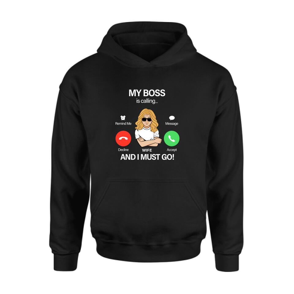 Personalized T-shirt/Pullover Hoodie/Long Sleeve/Sweatshirt - Gift for Couple - My Boss Is Calling And I Must Go