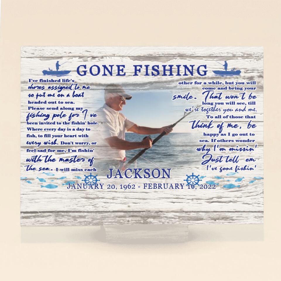 Custom Photo Gone Fishing Horizontal Acrylic Plaque - Memorial Gift Idea For Fishing Lovers - I've Gone Fishin'