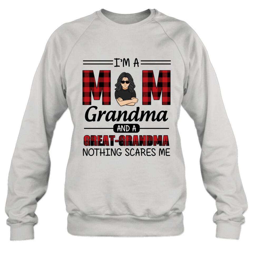 Personalized Grandma Unisex T-shirt/Sweatshirt/Hoodie/Long Sleeve - Gift For Grandma - I'm A Mom Grandma and A Great-Grandma Nothing Scares Me