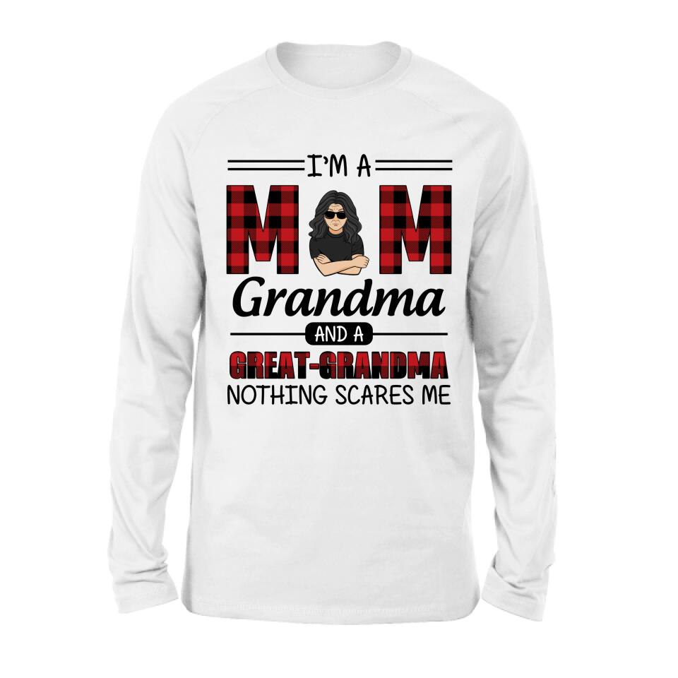 Personalized Grandma Unisex T-shirt/Sweatshirt/Hoodie/Long Sleeve - Gift For Grandma - I'm A Mom Grandma and A Great-Grandma Nothing Scares Me