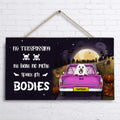 Personalized Halloween Pets On Car Door Sign - Up to 5 Pets - No Trespassing We Have No More Space For Bodies - NCEQ9H