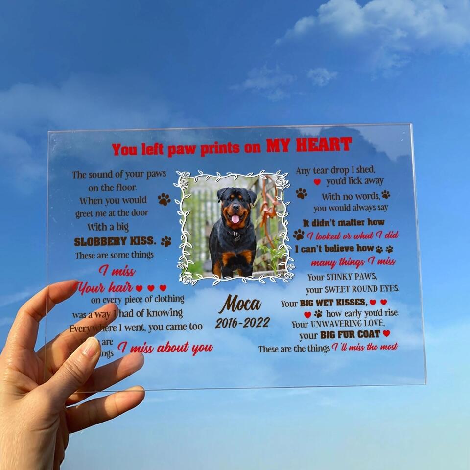 Custom Photo Dog Acrylic Plaque - Memorial Passing Gift For Dog Lover - You Left Paw Prints On My Heart